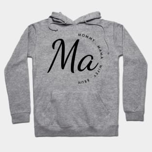 Ma. Mommy, mama, wifey, bruh Hoodie